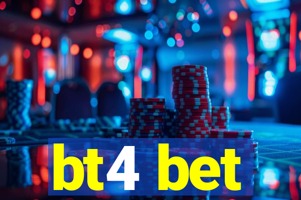 bt4 bet